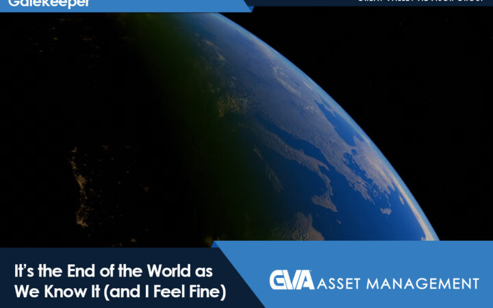 Earth viewed from space with a blue promotional banner showing the headline 'It's the End of the World as We Know It (and I Feel Fine)' and the CVA Asset Management logo.